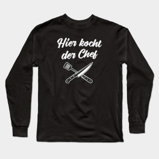 Hier kocht der Chef Koch Long Sleeve T-Shirt